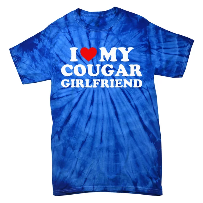 I L.ove My Cougar Girlfriend I Heart My Cougar Girlfriend GF Tie-Dye T-Shirt