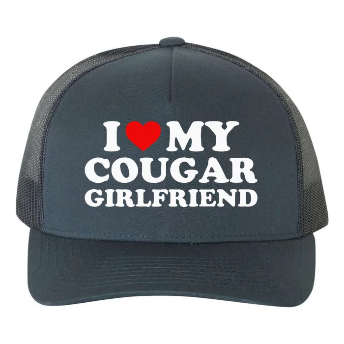 I L.ove My Cougar Girlfriend I Heart My Cougar Girlfriend GF Yupoong Adult 5-Panel Trucker Hat