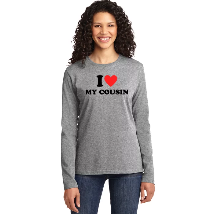 I Love My Cousin Ladies Long Sleeve Shirt