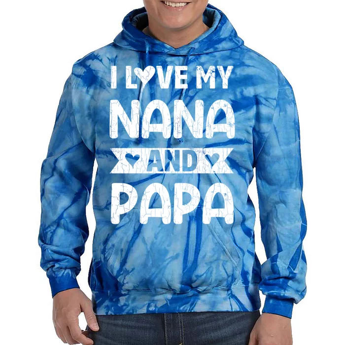 I Love My Nana And Papa Funny Grandparents Graphic Gift Tie Dye Hoodie