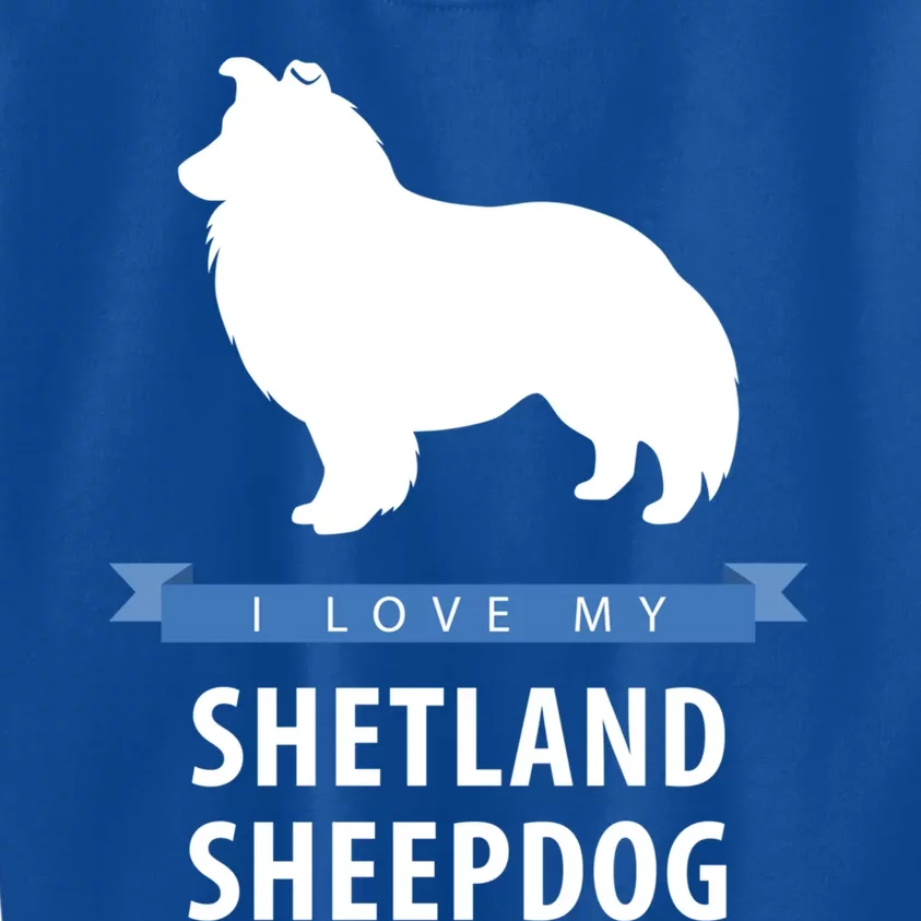 I Love My Shetland Sheepdog Gift Kids Sweatshirt