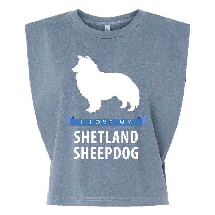 I Love My Shetland Sheepdog Gift Garment-Dyed Women's Muscle Tee