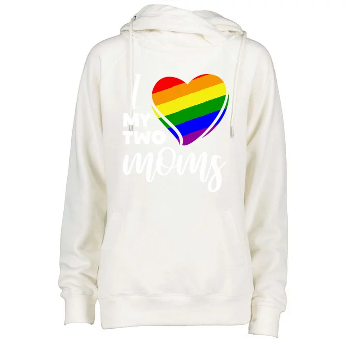 I Love My Two Moms Lesbian Lgbt Pride Funny Gift Womens Funnel Neck Pullover Hood