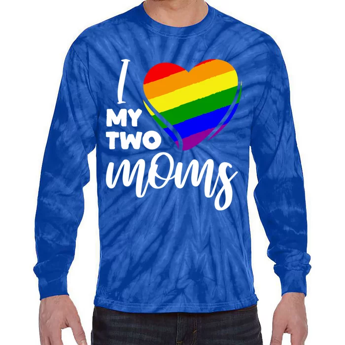 I Love My Two Moms Lesbian Lgbt Pride Funny Gift Tie-Dye Long Sleeve Shirt