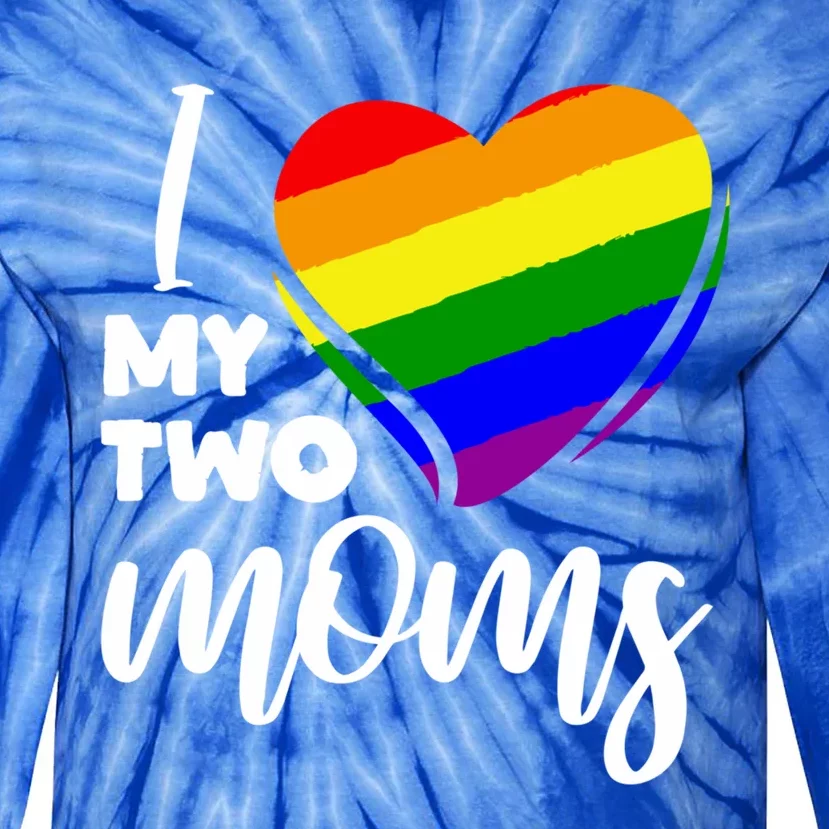 I Love My Two Moms Lesbian Lgbt Pride Funny Gift Tie-Dye Long Sleeve Shirt