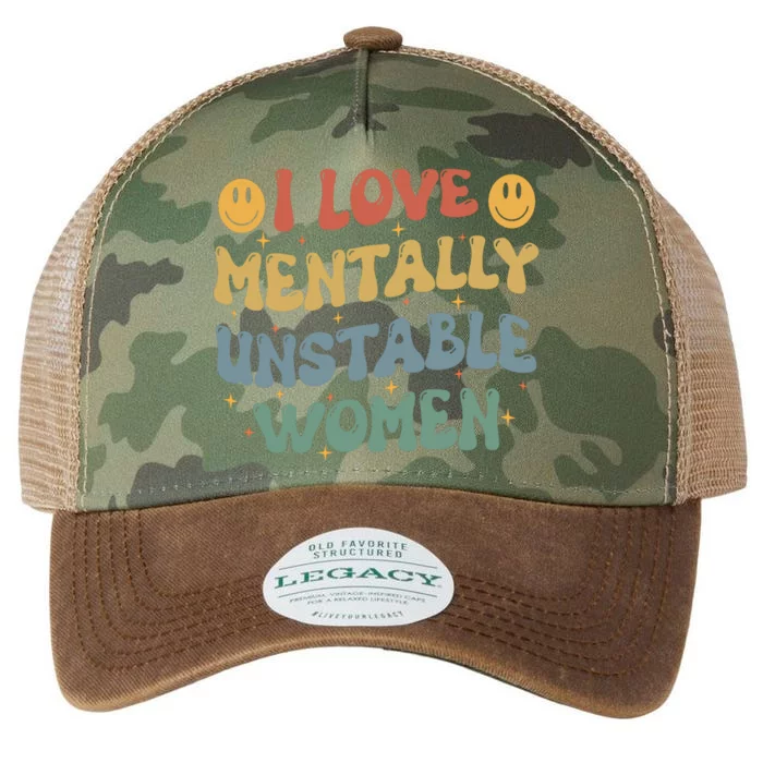 I Love Mentally Unstable Women Funny Ironic Meme Legacy Tie Dye Trucker Hat