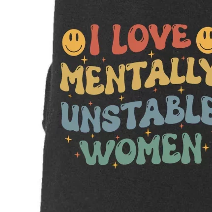 I Love Mentally Unstable Women Funny Ironic Meme Doggie 3-End Fleece Hoodie