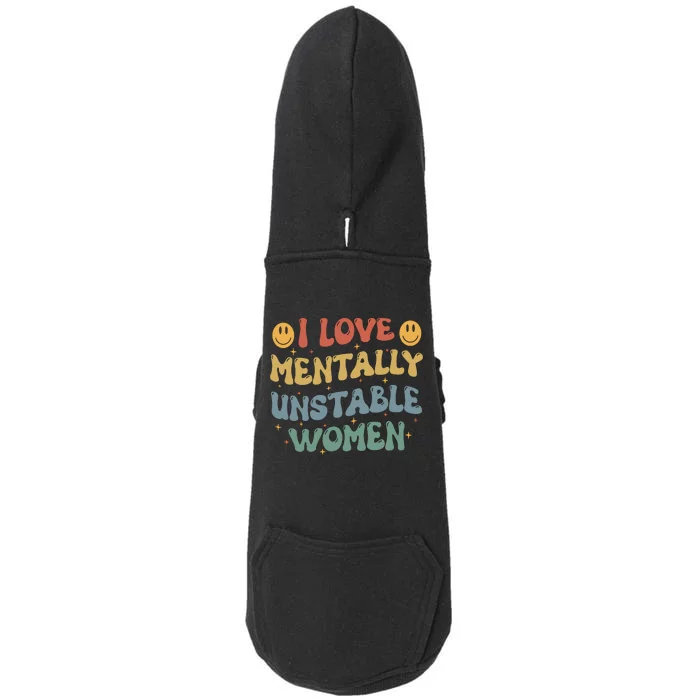 I Love Mentally Unstable Women Funny Ironic Meme Doggie 3-End Fleece Hoodie