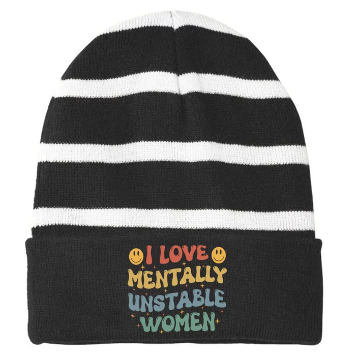 I Love Mentally Unstable Women Funny Ironic Meme Striped Beanie with Solid Band