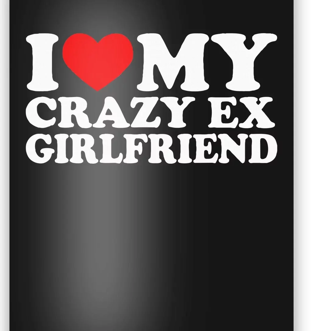 I Love My Crazy Ex Girlfriend I Heart My Crazy Ex Gf Poster