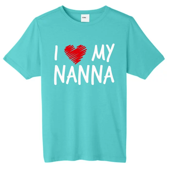 I Love My Nanna Valentines Outfit Matching Nana Family Gift ChromaSoft Performance T-Shirt