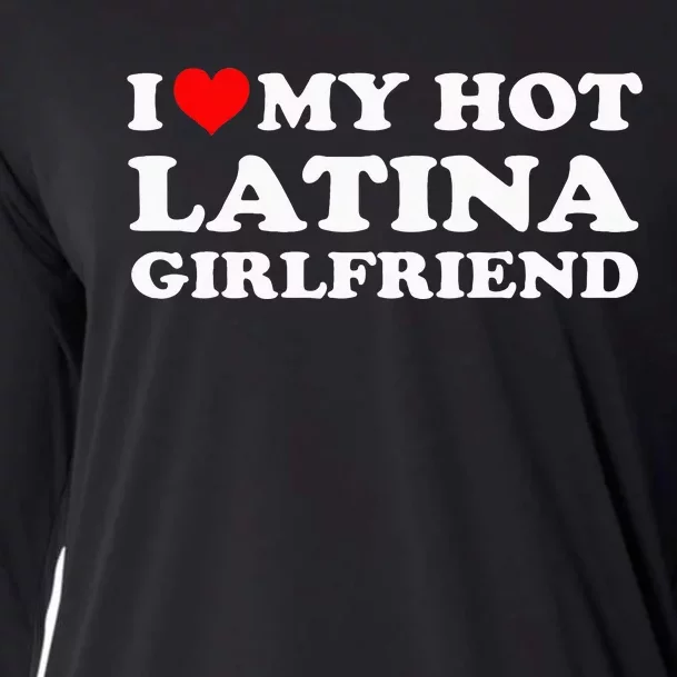 I Love My Hot Latina Girlfriend I Heart My Hot Latina GF Cooling Performance Long Sleeve Crew