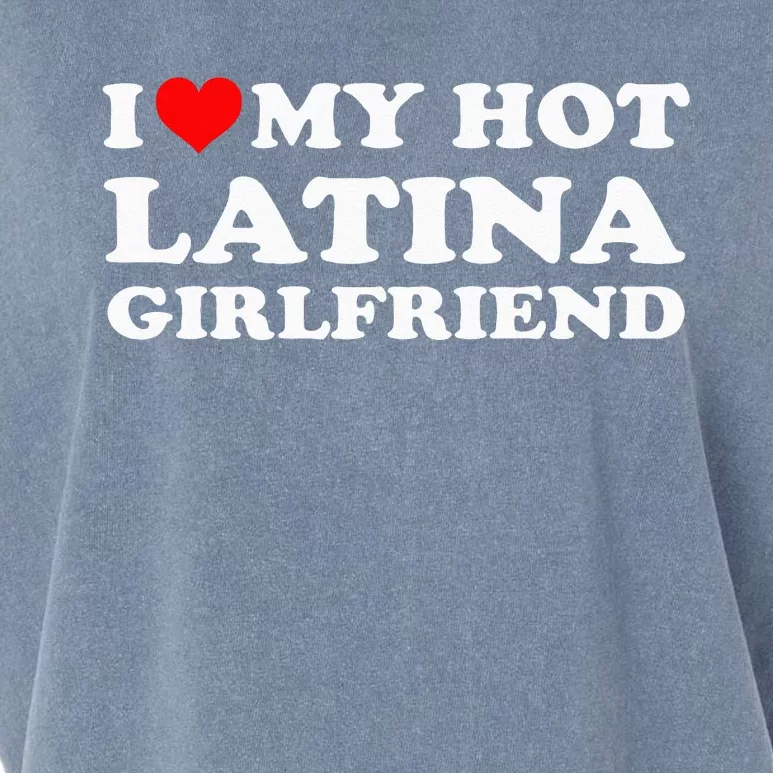 I Love My Hot Latina Girlfriend I Heart My Hot Latina GF Garment-Dyed Women's Muscle Tee