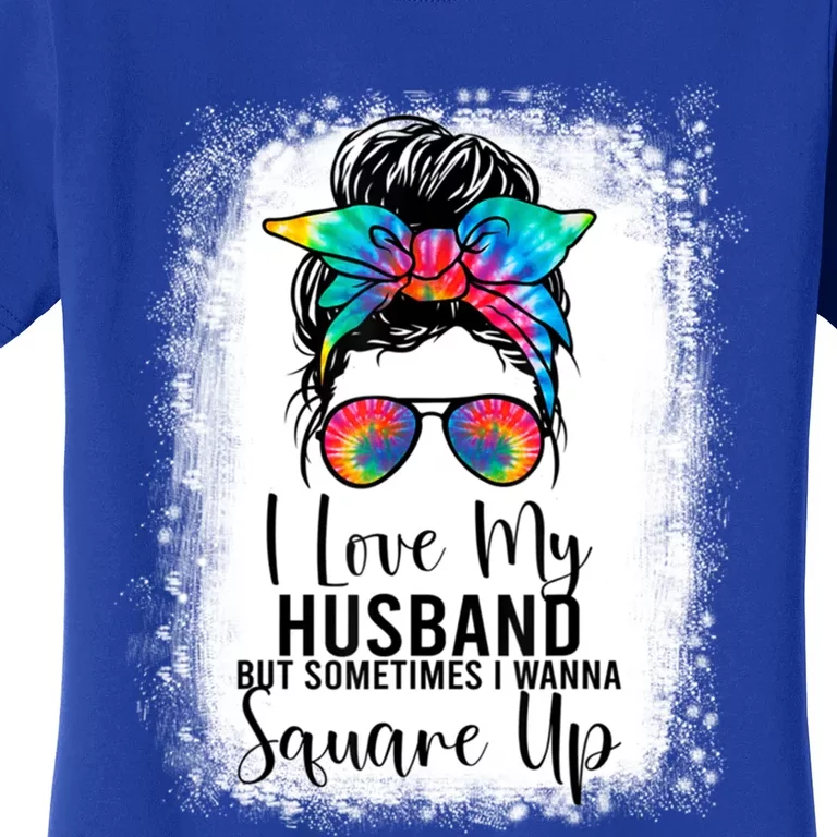 I Love My Husband But Sometimes I Wanna Square Up Funny Wife Cute Gift Women's T-Shirt