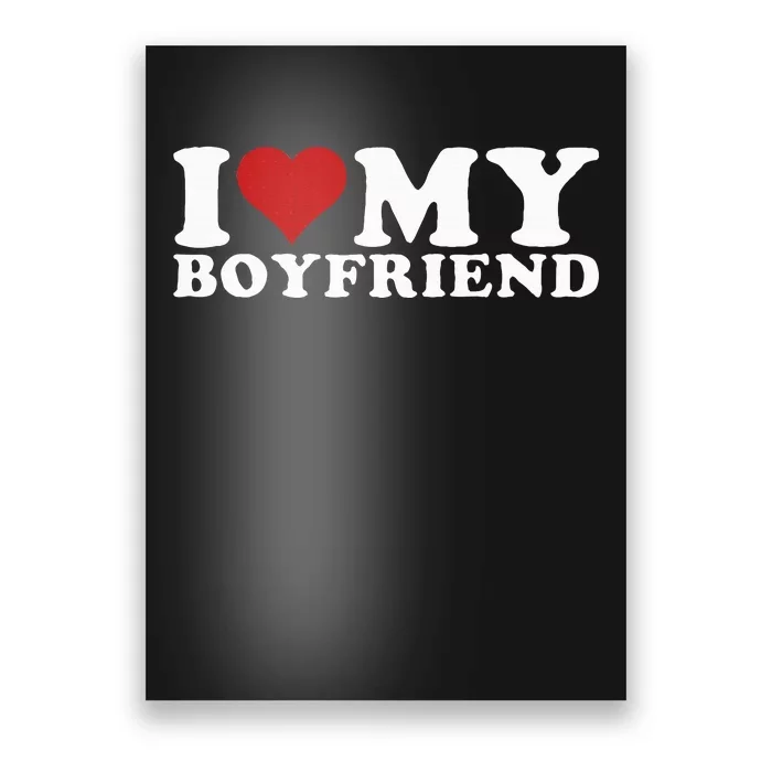 I Love My Boyfriend Bf I Heart My Boyfriend BF Poster