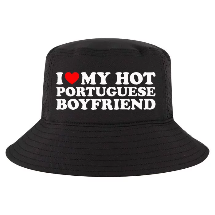 I Love My Hot Portuguese Boyfriend Cool Comfort Performance Bucket Hat