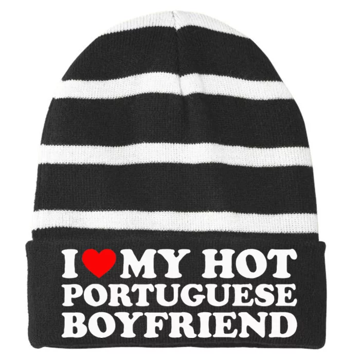 I Love My Hot Portuguese Boyfriend Striped Beanie with Solid Band