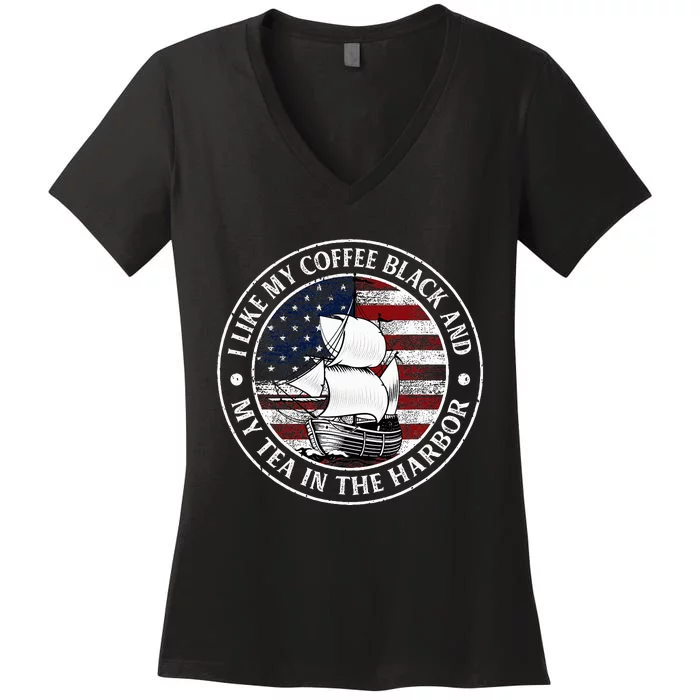 I Like My Coffee Black And My Tea In The Harbor Us History Women's V-Neck T-Shirt