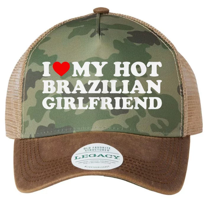 I Love My Hot Brazilian Girlfriend Legacy Tie Dye Trucker Hat