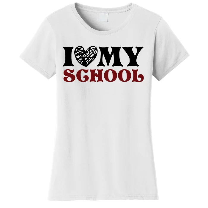 I Love My School Funny Valentine's Day Women's T-Shirt