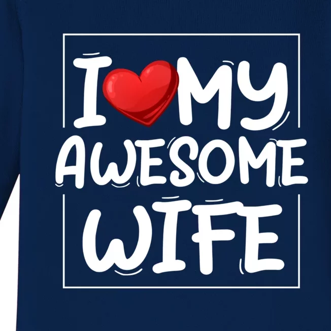 I Love My Awesome Wife Heart Valentines Day Matching Couple Meaningful Gift Baby Long Sleeve Bodysuit