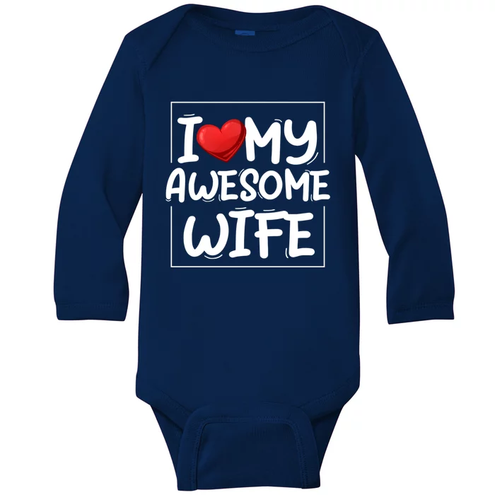 I Love My Awesome Wife Heart Valentines Day Matching Couple Meaningful Gift Baby Long Sleeve Bodysuit