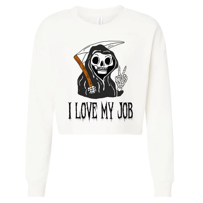 I Love My Job Cute Grim Reaper Funny Halloween Horror Lover Cropped Pullover Crew