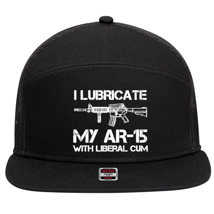 I Lubricate My Ar 15 With Liberal Cum 7 Panel Mesh Trucker Snapback Hat