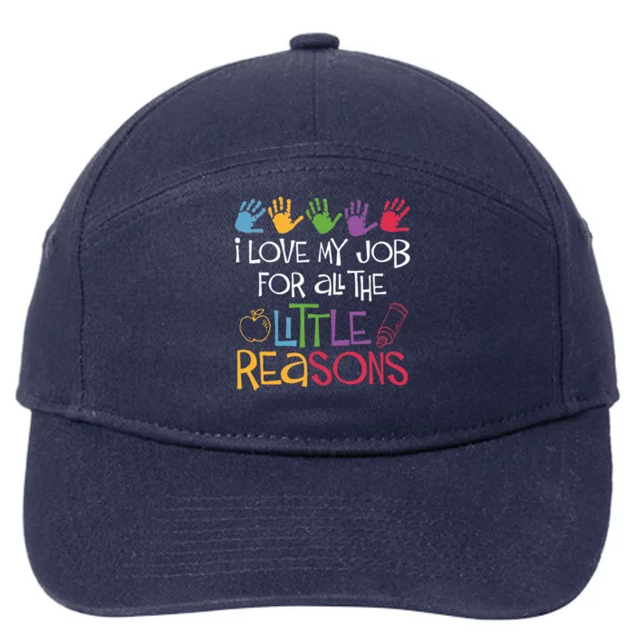 I Love My Job For All The Little Reasons Teacher 7-Panel Snapback Hat