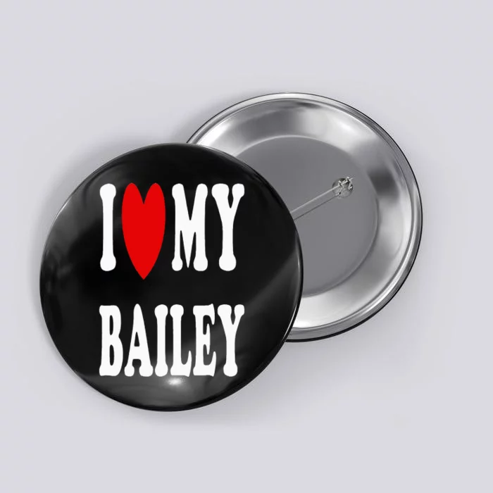 I Love My Bailey I Heart My Bailey Button