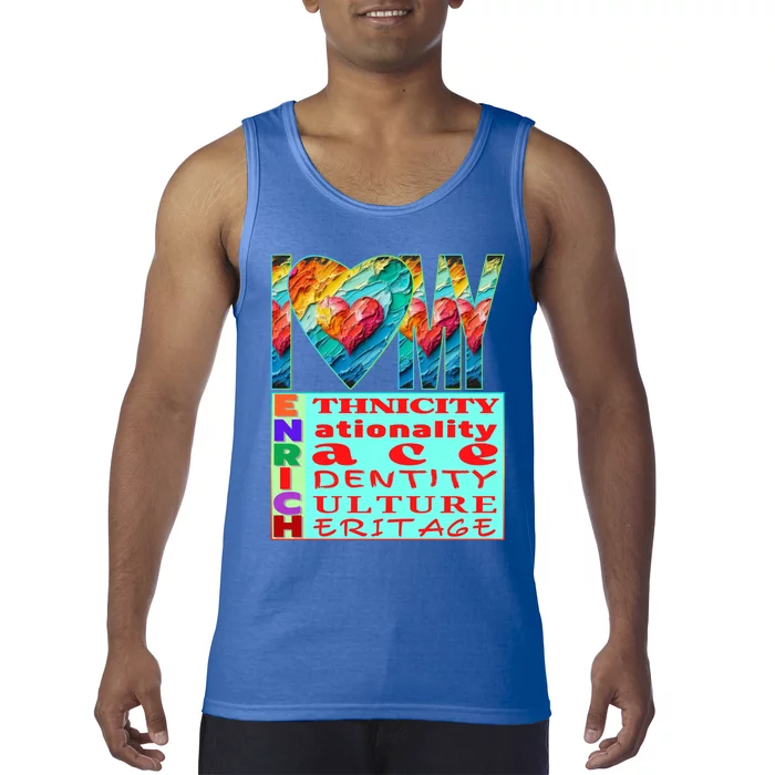 I Love My Enrich Antiracism Inclusion Dei Culture Gift Tank Top