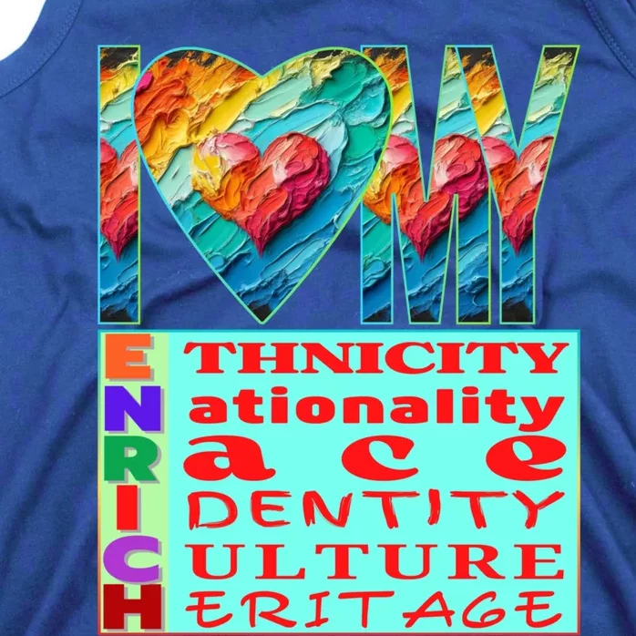 I Love My Enrich Antiracism Inclusion Dei Culture Gift Tank Top