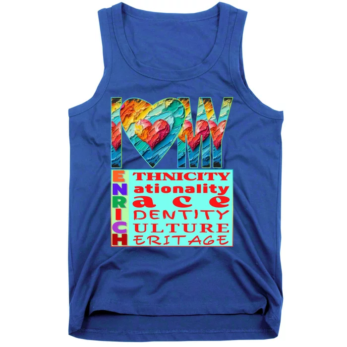 I Love My Enrich Antiracism Inclusion Dei Culture Gift Tank Top