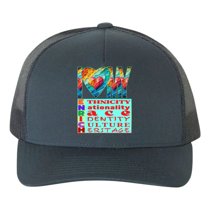 I Love My Enrich Antiracism Inclusion Dei Culture Gift Yupoong Adult 5-Panel Trucker Hat