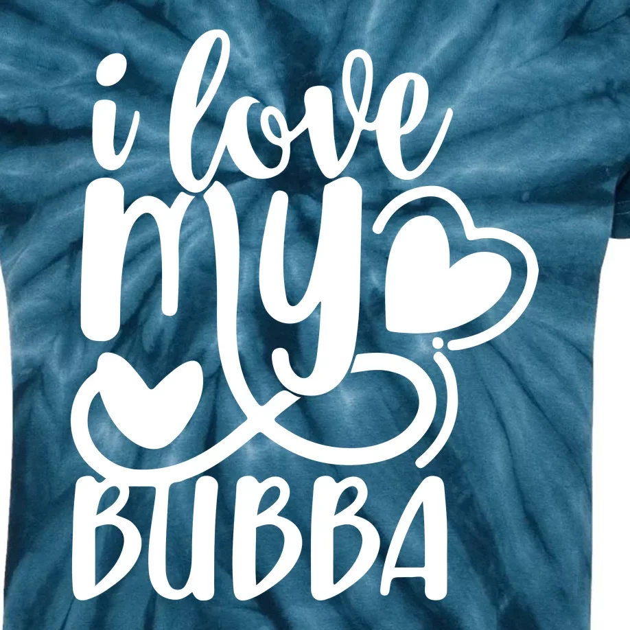 I Love My Bubba Gift For Dad Fathers Day Kids Tie-Dye T-Shirt