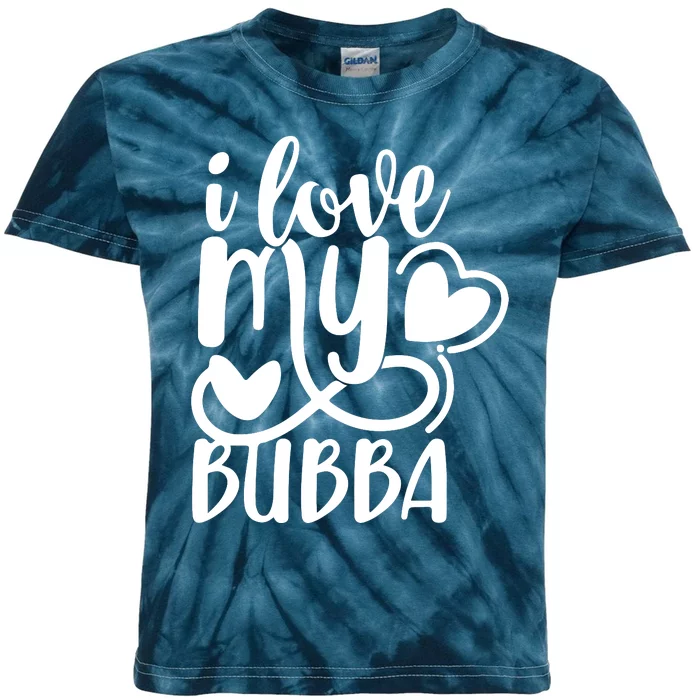 I Love My Bubba Gift For Dad Fathers Day Kids Tie-Dye T-Shirt