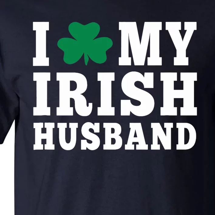 I Love My Irish Husband Friendship Couple Married Tall T-Shirt