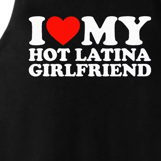 I Love My Hot Girlfriend I Love My Hot Latina Girlfriend Ladies Tri-Blend Wicking Tank