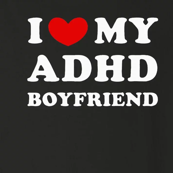 I Love My Adhd Boyfriend Toddler Long Sleeve Shirt