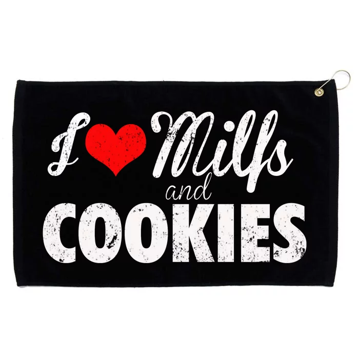 I Love Milfs And Cookies Gift Funny Cougar Lover Joke Gift Grommeted Golf Towel