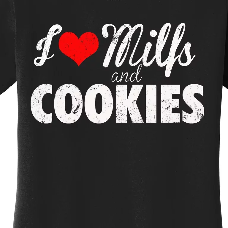 I Love Milfs And Cookies Gift Funny Cougar Lover Joke Gift Women's T-Shirt