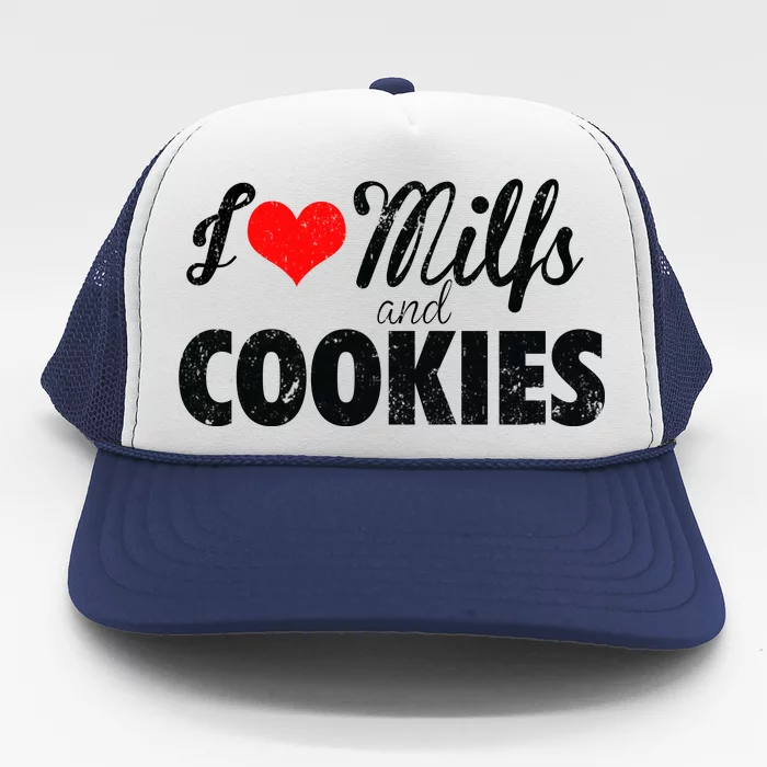 I Love Milfs And Cookies Gift Funny Cougar Lover Joke Gift Trucker Hat