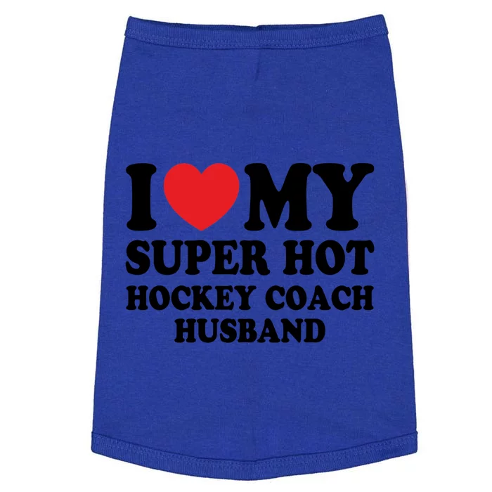 I Love My Super Hot Hockey Coach Funny Husband Wife Gift Doggie Tank