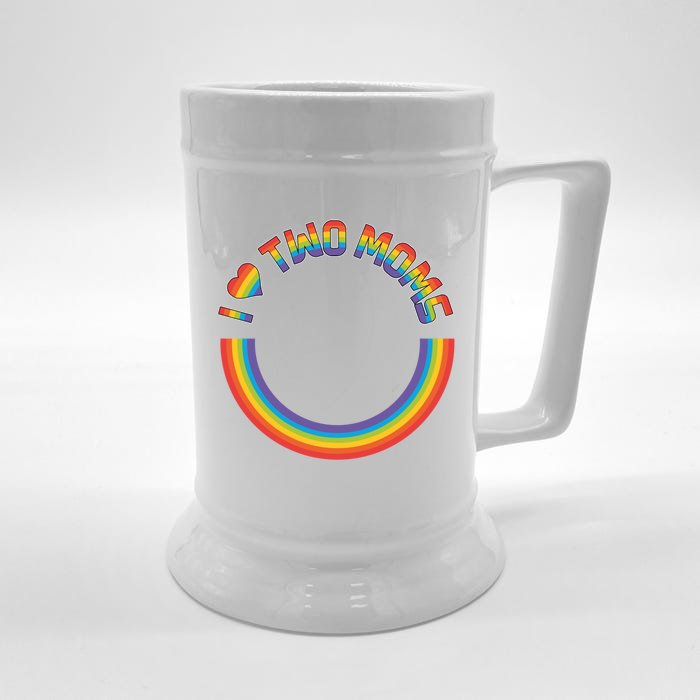 I Love My Two Moms Lesbian Mom Proud Mother Of A Lesbian Funny Gift Front & Back Beer Stein