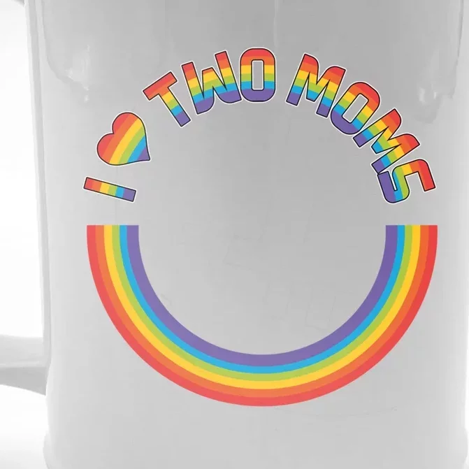 I Love My Two Moms Lesbian Mom Proud Mother Of A Lesbian Funny Gift Front & Back Beer Stein