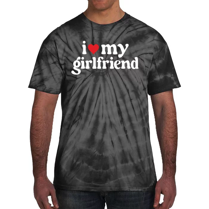 I Love My Hot Girlfriend Gifts Heart Girlfriend Tie-Dye T-Shirt