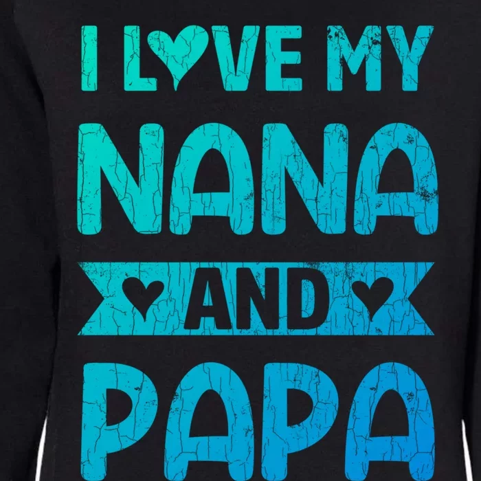 I Love My Nana And Papa Funny Grandparents Graphic Gift Womens California Wash Sweatshirt