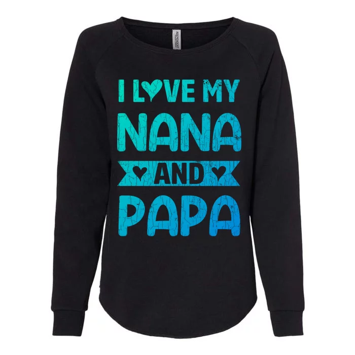 I Love My Nana And Papa Funny Grandparents Graphic Gift Womens California Wash Sweatshirt