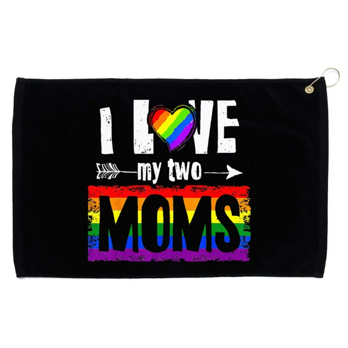 I Love My Two Moms Lesbian LGBT Pride Gifts Grommeted Golf Towel