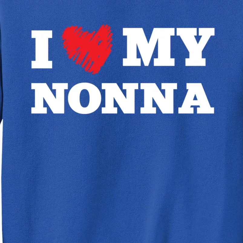 I Love My Nonna Favorite Family Member Valentines Grandma Funny Gift Sweatshirt